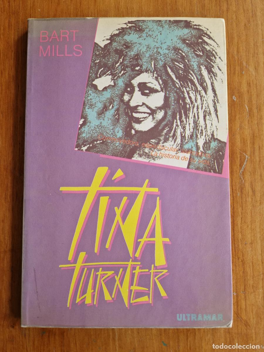 Libros: Tina Turner. 1&ordf; edici&oacute;n - Bart Mills - Foto 1