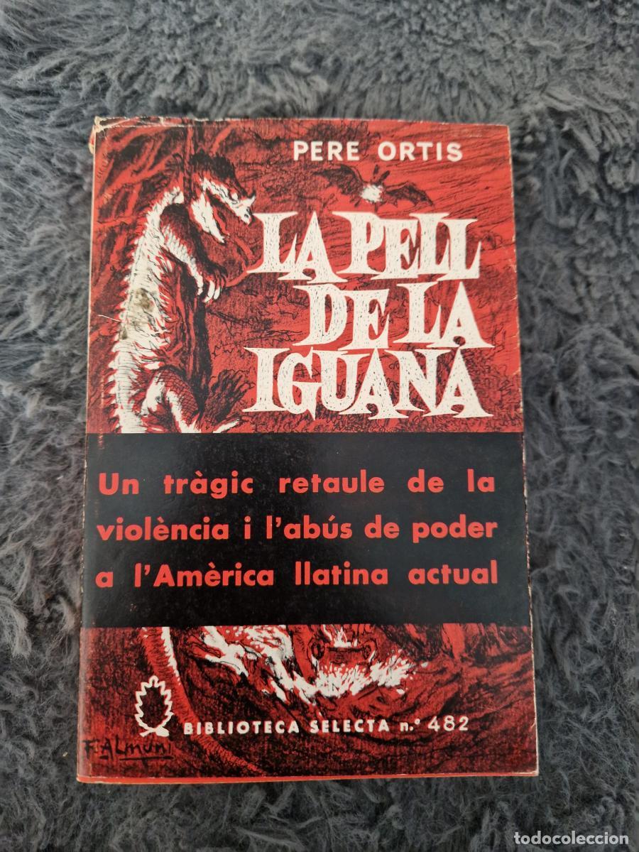 Libri di seconda mano: La pell de la iguana (Primera edici&oacute;n- Firmado Autor) - Pere Ortis