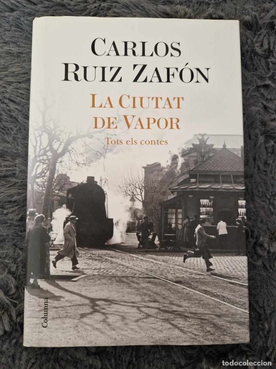 Libros: La ciutat de vapor. Tots els contes - Ruiz Zaf&oacute;n, Carlos