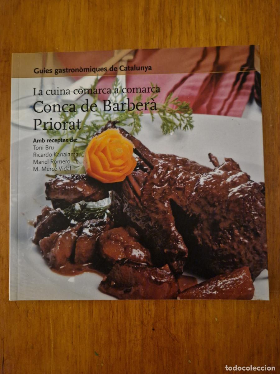 Libros: La cuina comarca a comarca : Conca de Barber&agrave; / Priorat - Toni Bru, Ricardo Kanaiama, Manel Romero,