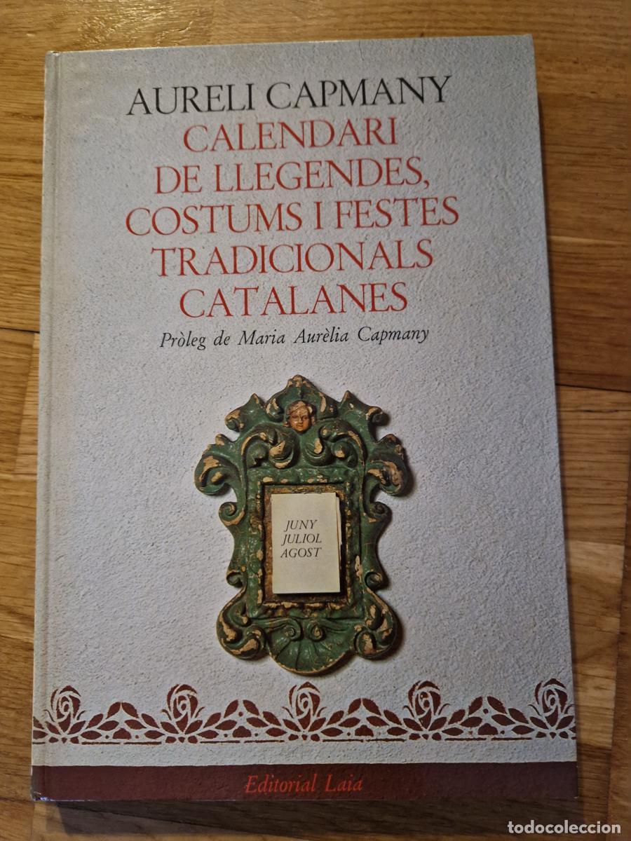 Libri di seconda mano: Calendari de llegendes, costums i festes tradicionals catalanes. Juny, juliol i agost. - Aureli Capm