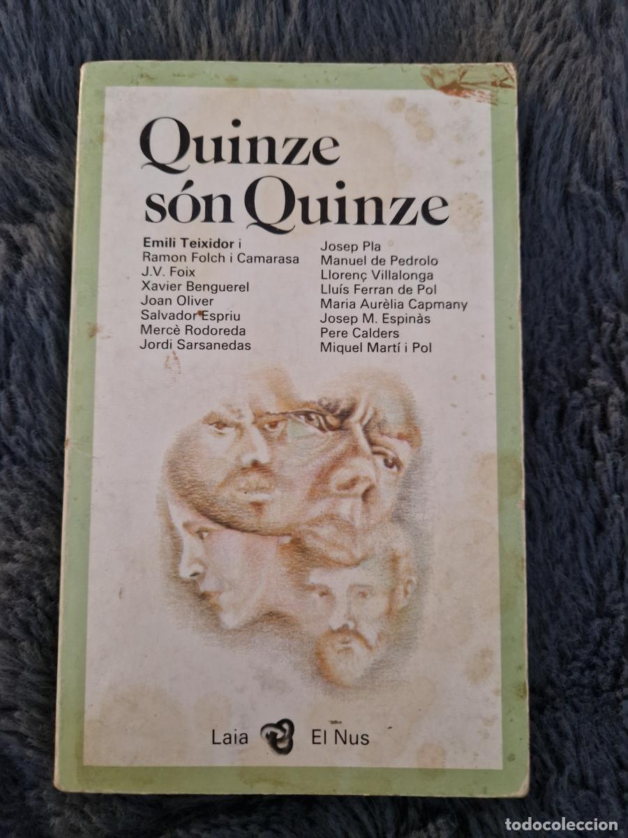 Libri di seconda mano: Quinze s&oacute;n quinze - Teixidor, Folch I Camarasa, Foix, Benguerel, Oliver, Espriu, Rodoreda, Sarsaneda