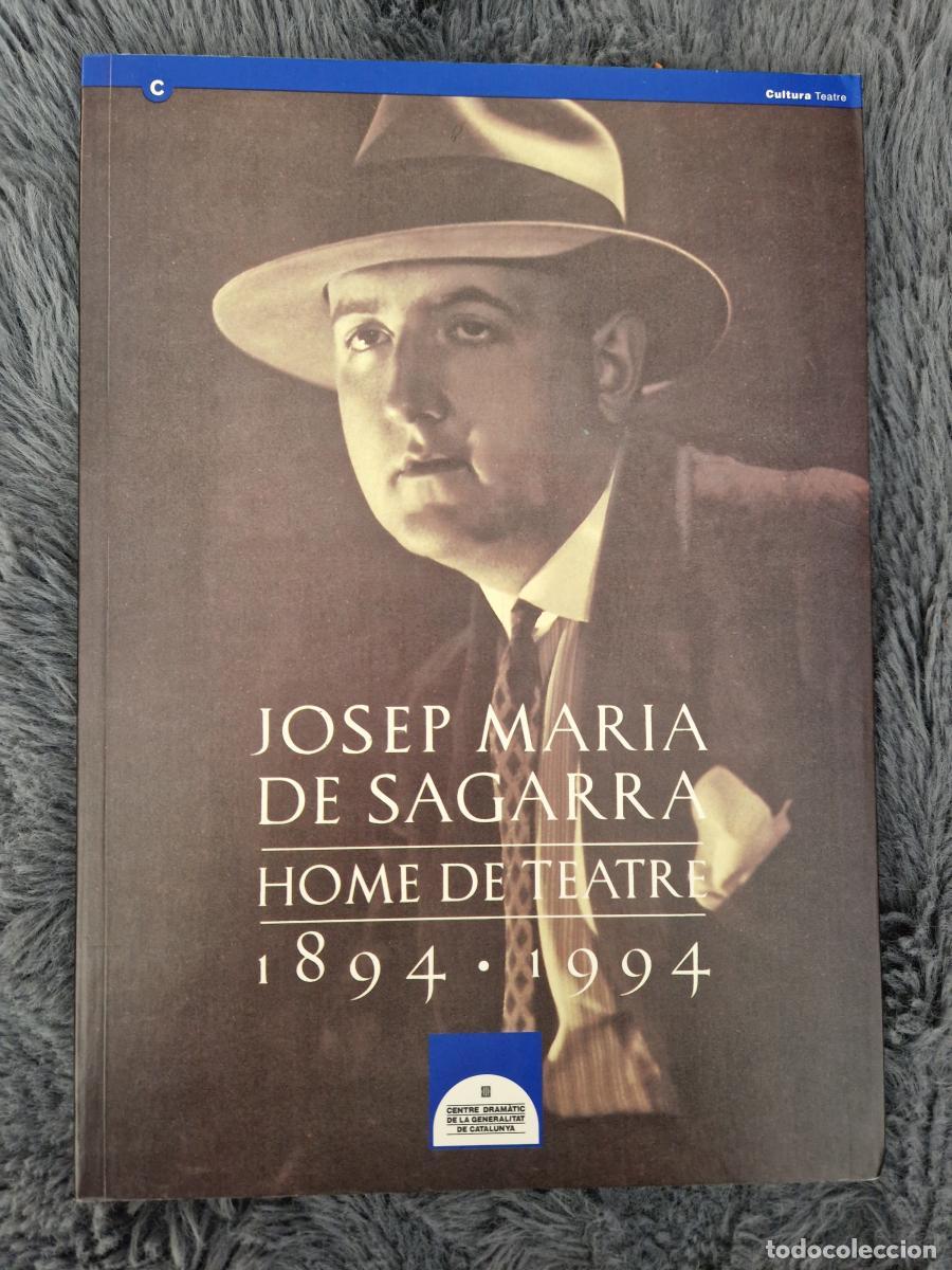Libri di seconda mano: Josep Maria de Sagarra. Home de teatre. 1894-1994 - Gallen, Enric ; Gibert, Miquel