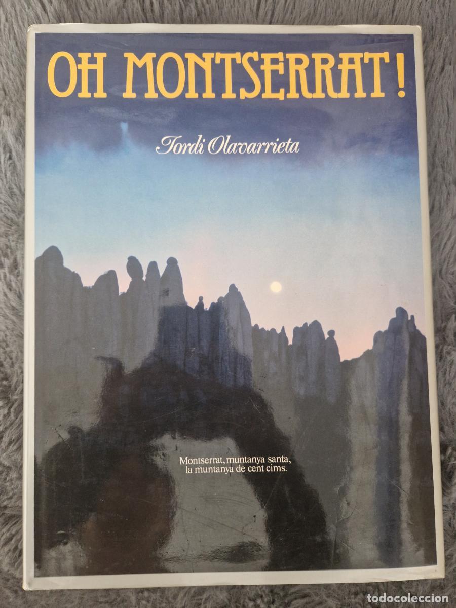 Libri di seconda mano: Oh Montserrat! Montserrat, muntanya santa, la muntanya de cent cims. - Jordi Olavarrieta