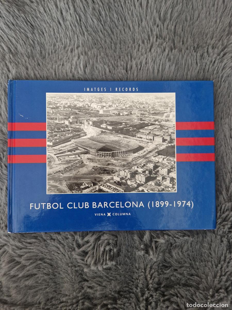 Libri di seconda mano: Imatges i records F&uacute;tbol Club Barcelona 1899-1974 - Vvaa