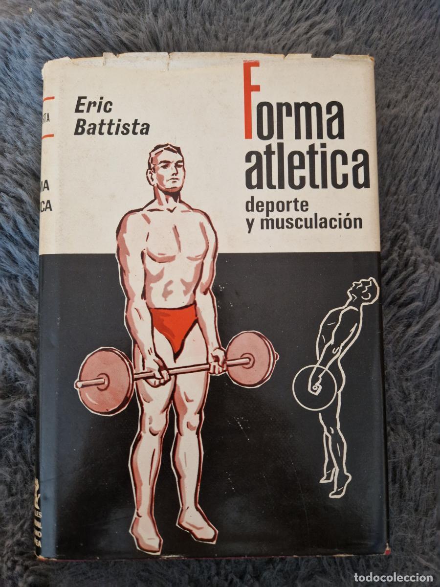 Libri di seconda mano: Forma atl&eacute;tica. Deporte y musculaci&oacute;n - Eric Battista