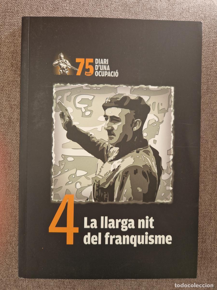 Libri di seconda mano: 75 anys. Diari d'una ocupaci&oacute;. 4) La llarga nit del franquisme - Dir: Joan Villarroya
