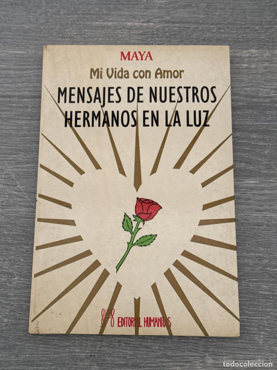 Libros: Mi vida con amor, Mensajes de nuestros hermanos en la luz - Maya - Foto 1