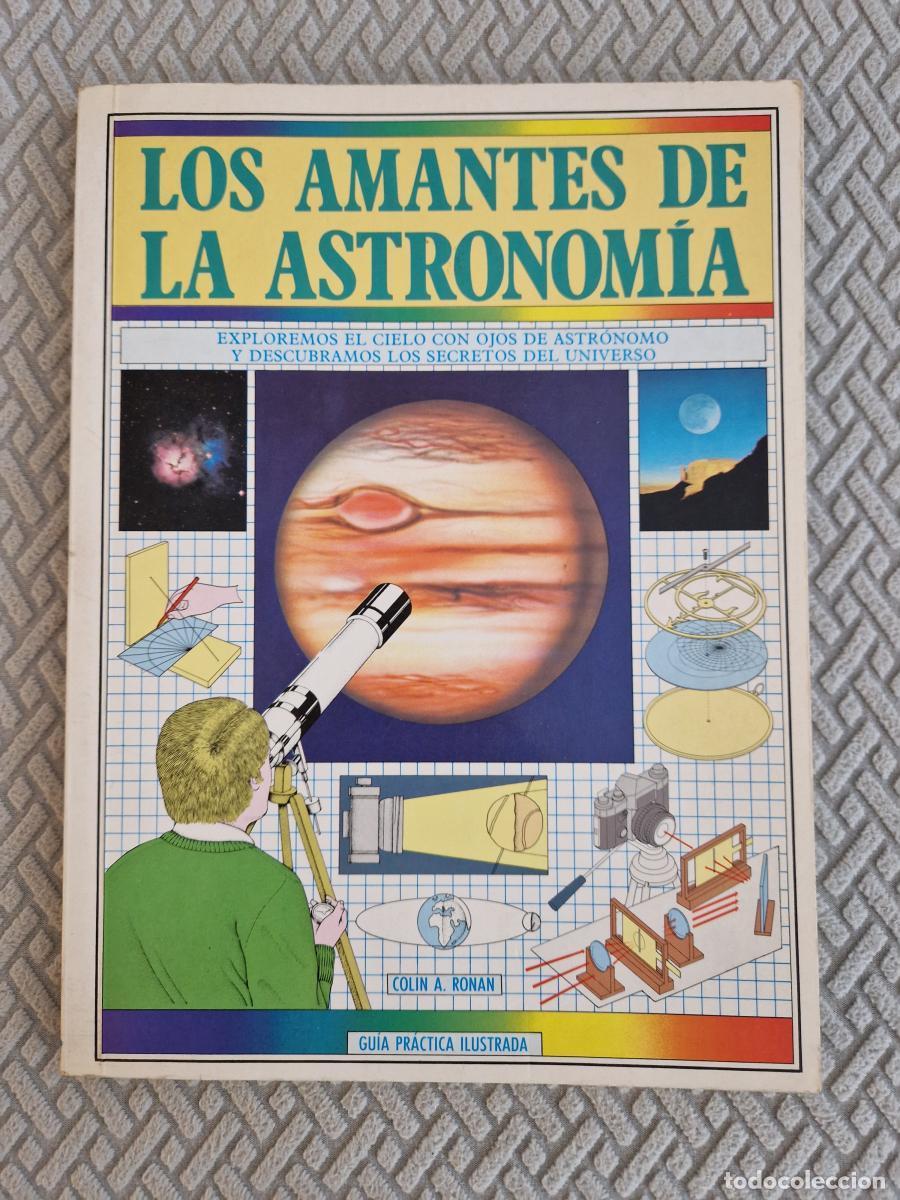 B&uuml;cher: Los amantes de la astronom&iacute;a. gu&iacute;a pr&aacute;ctica ilustrada - Colin A. Ronan