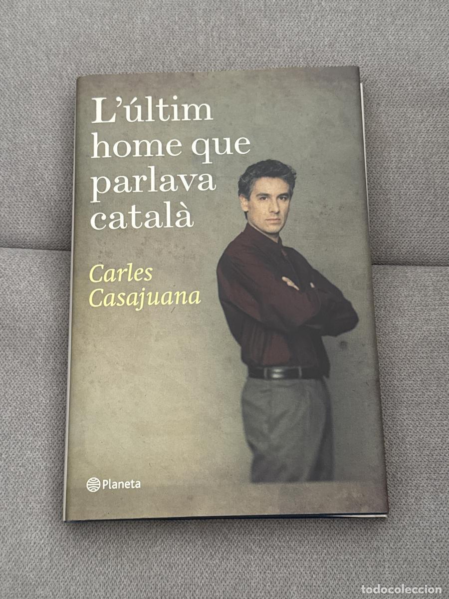 Libros: L'&uacute;ltim home que parlava catal&agrave; - Carles Casajuana