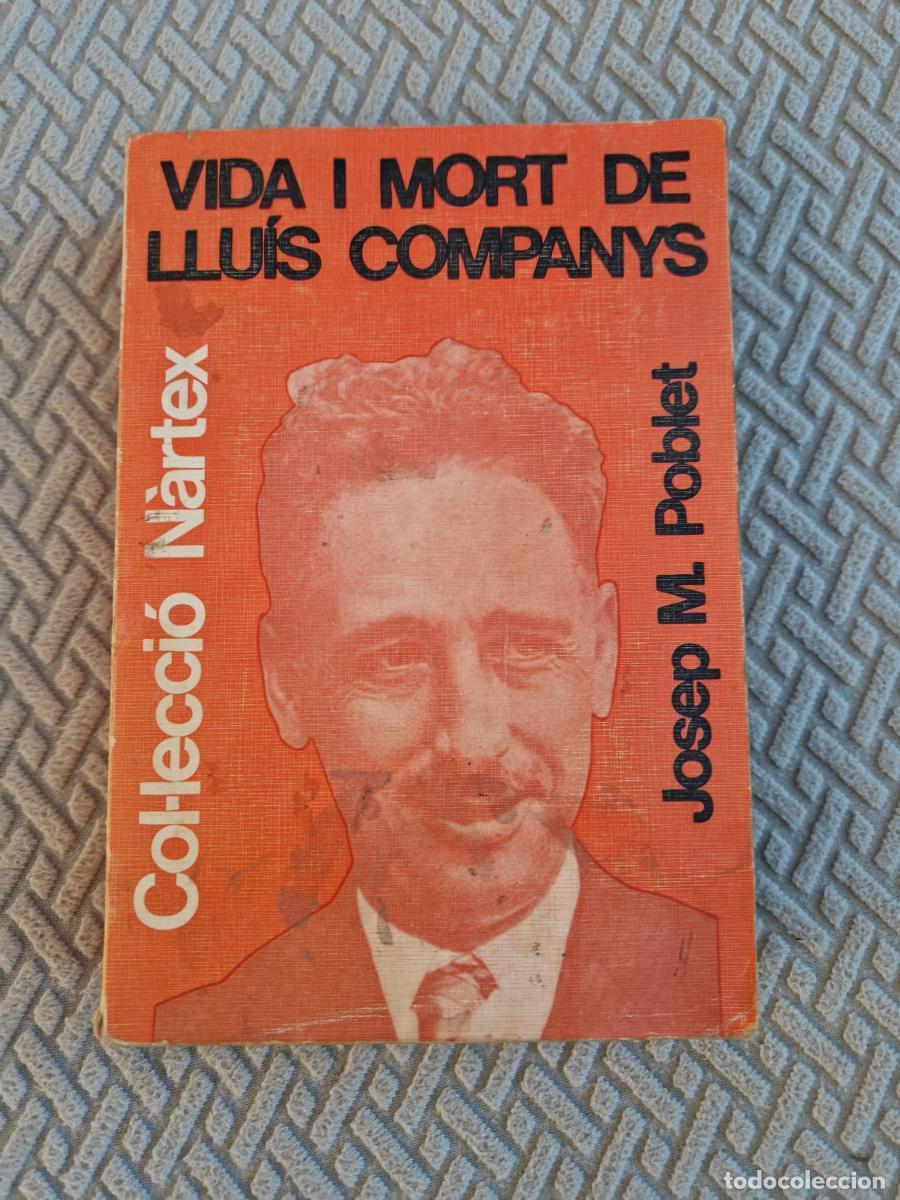 Libros: Vida i mort de Llu&iacute;s Companys - Josep M. Poblet
