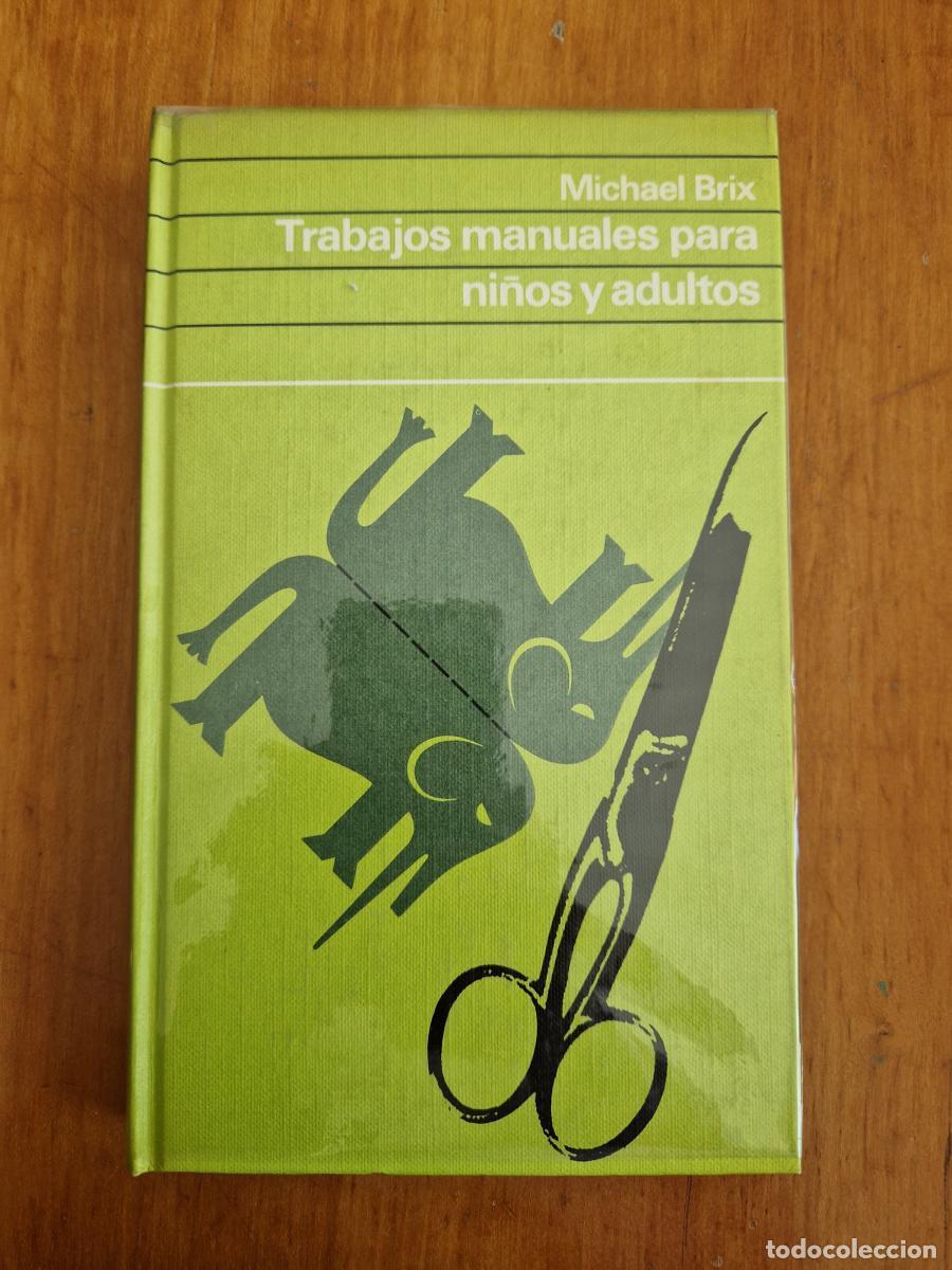 Libri di seconda mano: Trabajos manuales para ni&ntilde;os y adultos - Michael Brix
