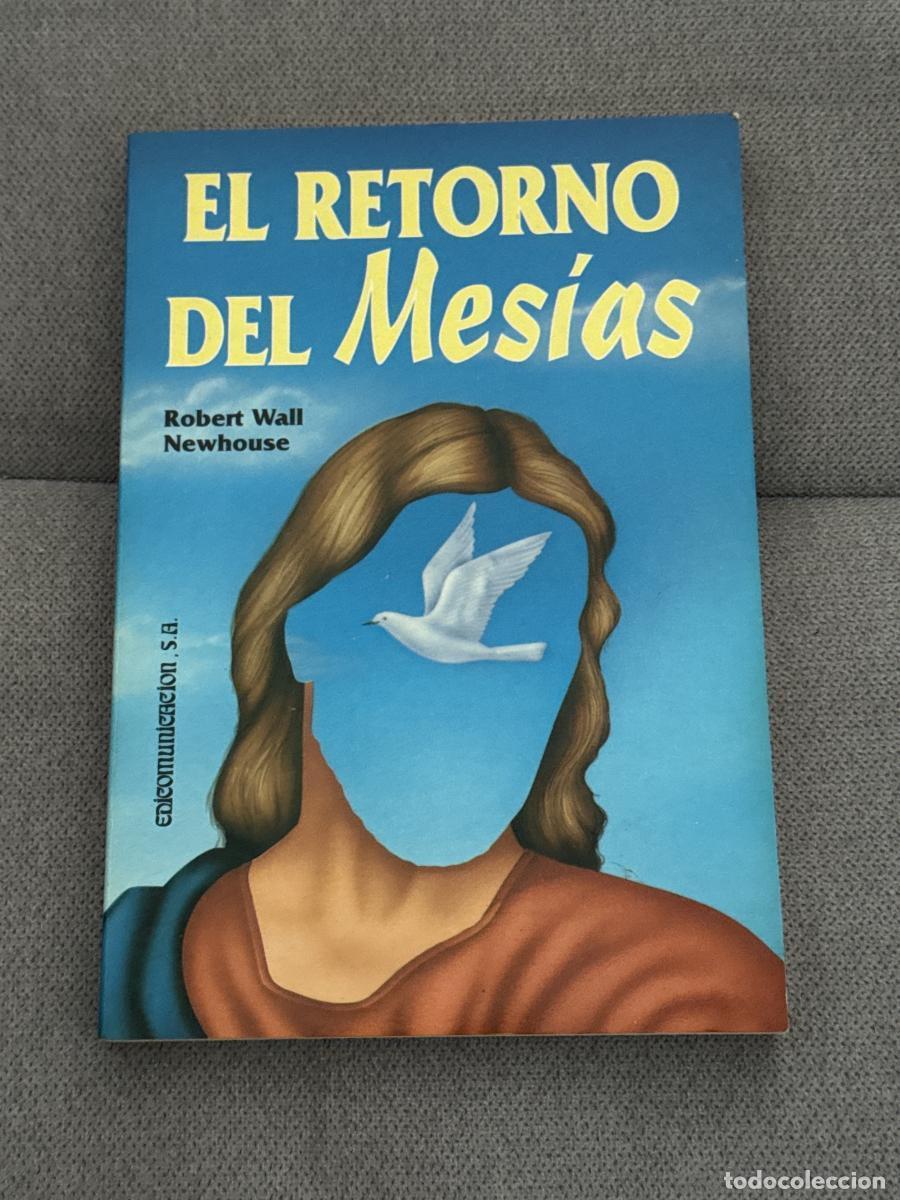 Libri di seconda mano: El retorno del mes&iacute;as - Newhouse, Robert Wall