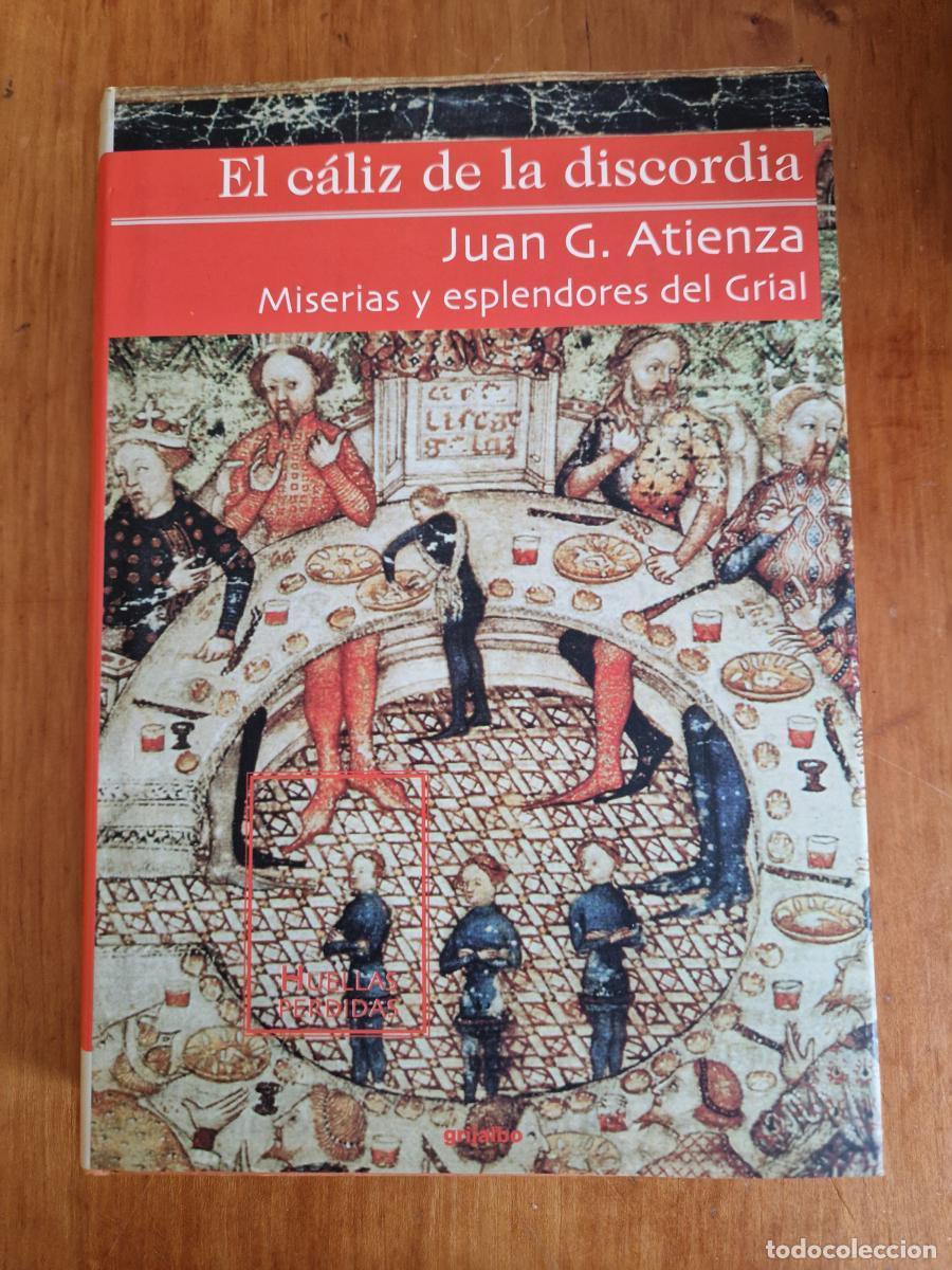 B&uuml;cher: El c&aacute;liz de la discordia. Miserias y esplendores del Grial - Juan G. Atienza