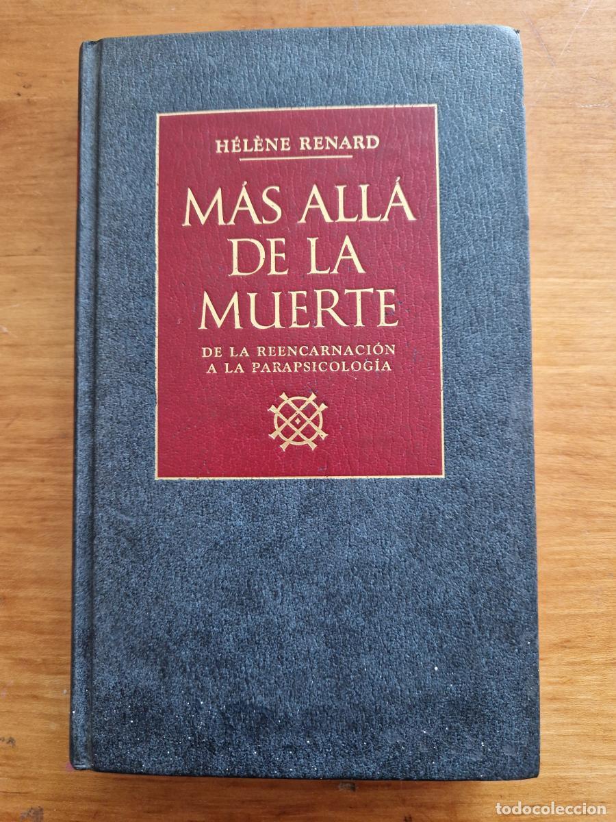 Libri di seconda mano: M&aacute;s all&aacute; de la muerte. De la reencarnaci&oacute;n a la parapsicolog&iacute;a - H&eacute;l&egrave;ne Renard