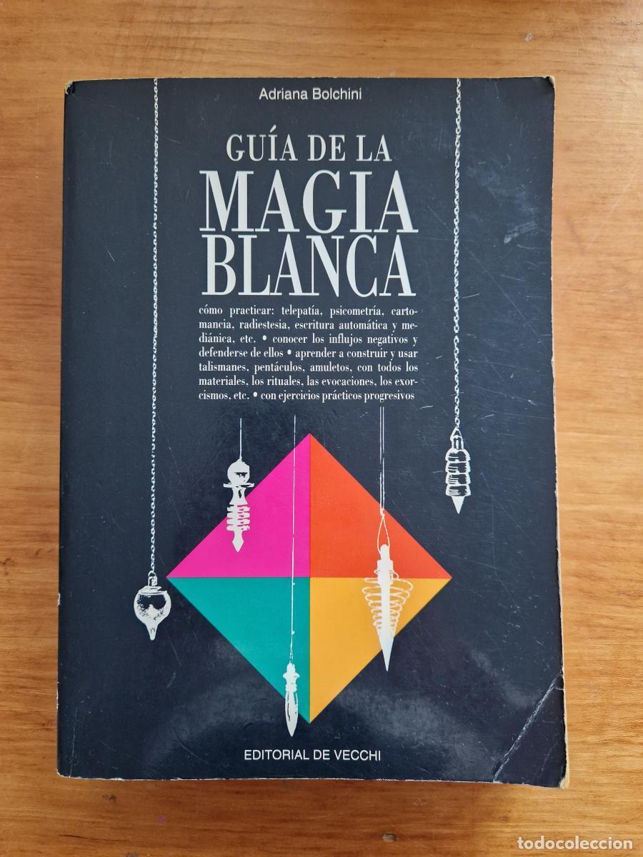 B&uuml;cher: Gu&iacute;a de la magia blanca - Adriana Bolchini