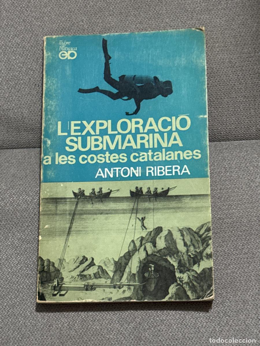 Libros: Lexploraci&oacute; submarina a les costes catalanes - Antoni Ribera - Foto 1