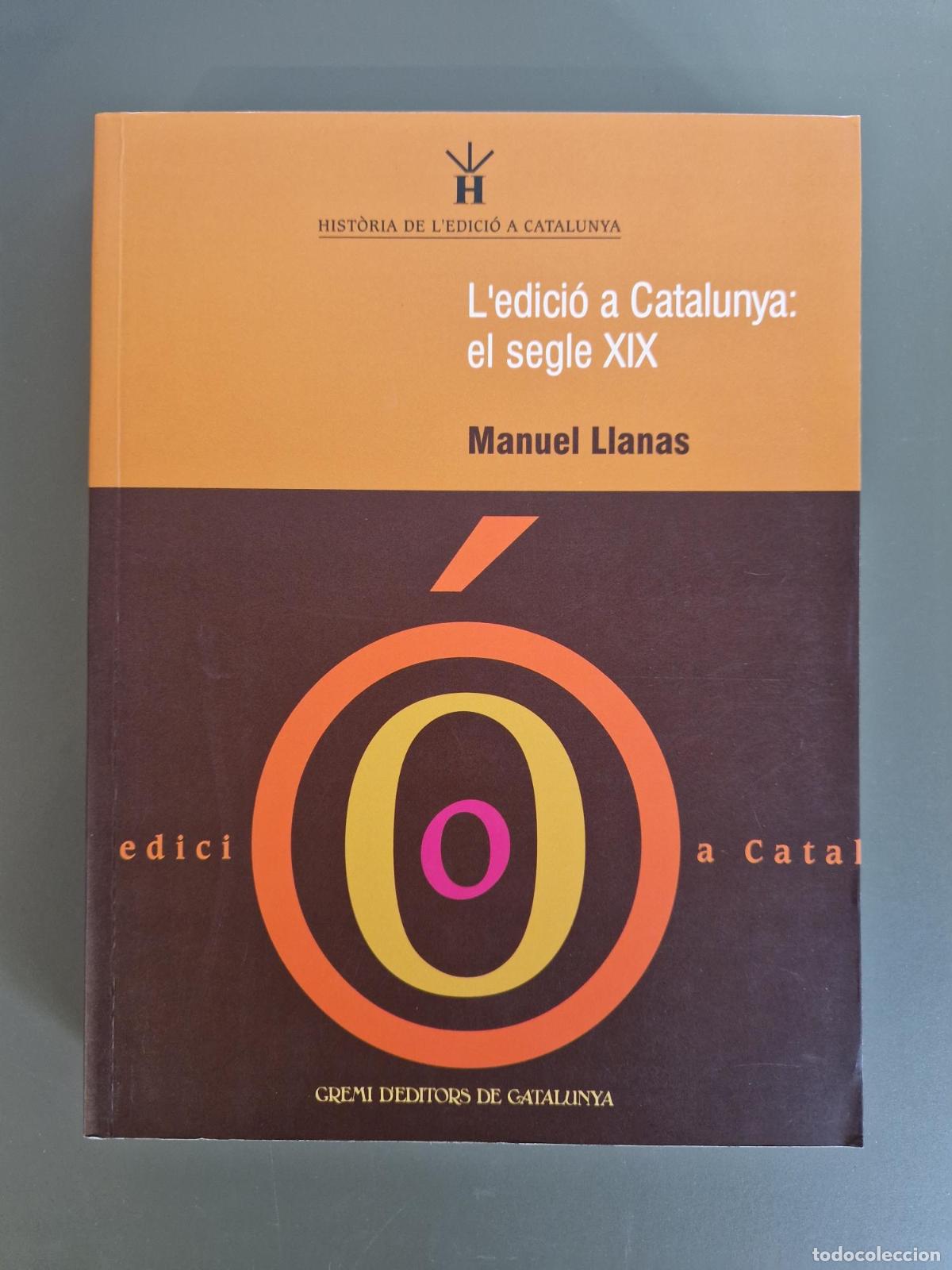 Libri di seconda mano: L'edici&oacute; a Catalunya: el segle XIX - Manuel Llanas
