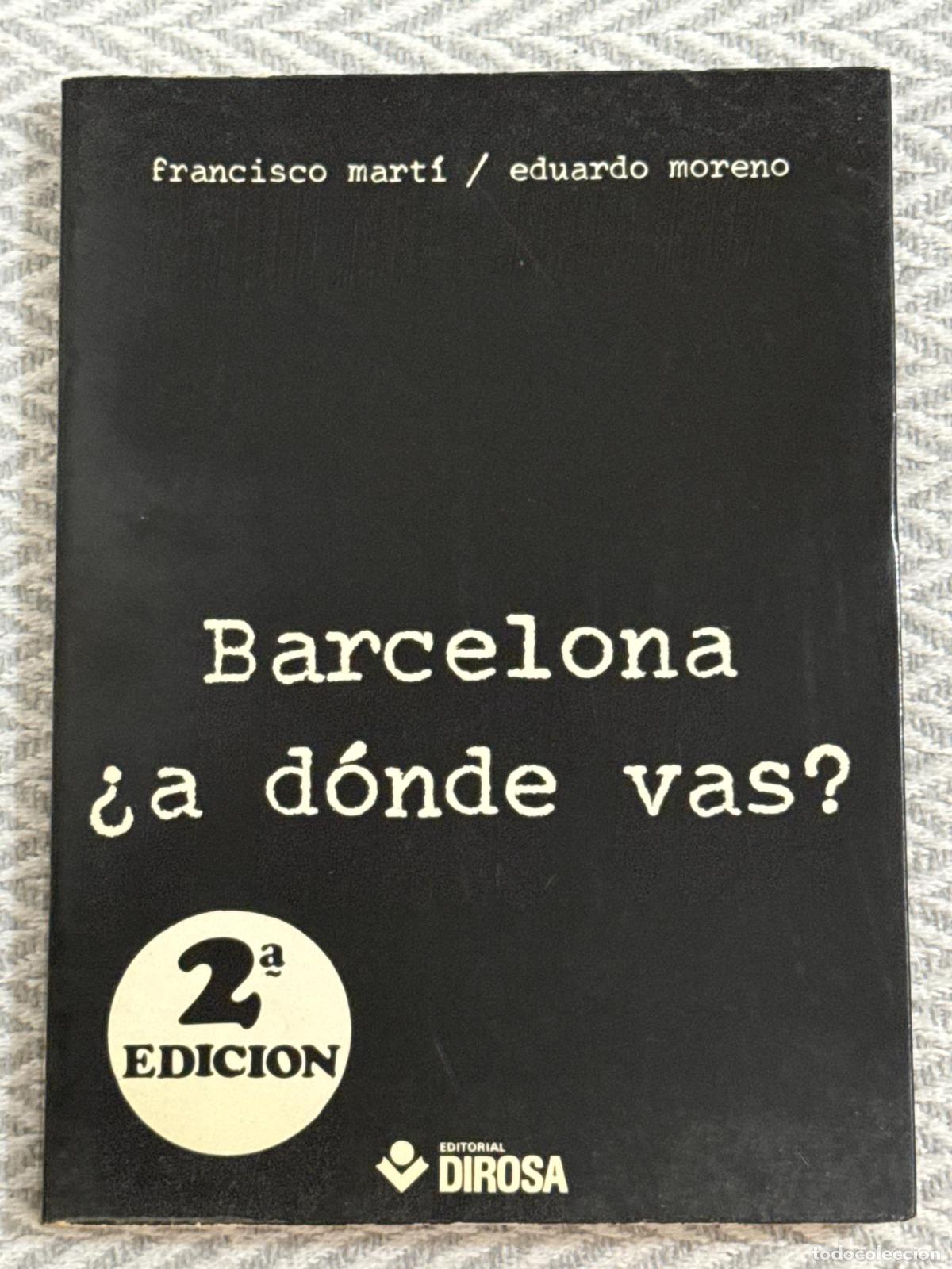Libros: Barcelona &iquest;a d&oacute;nde vas? - Mart&iacute; Jusmet, Francisco/Moreno Iba&ntilde;ez, Eduardo