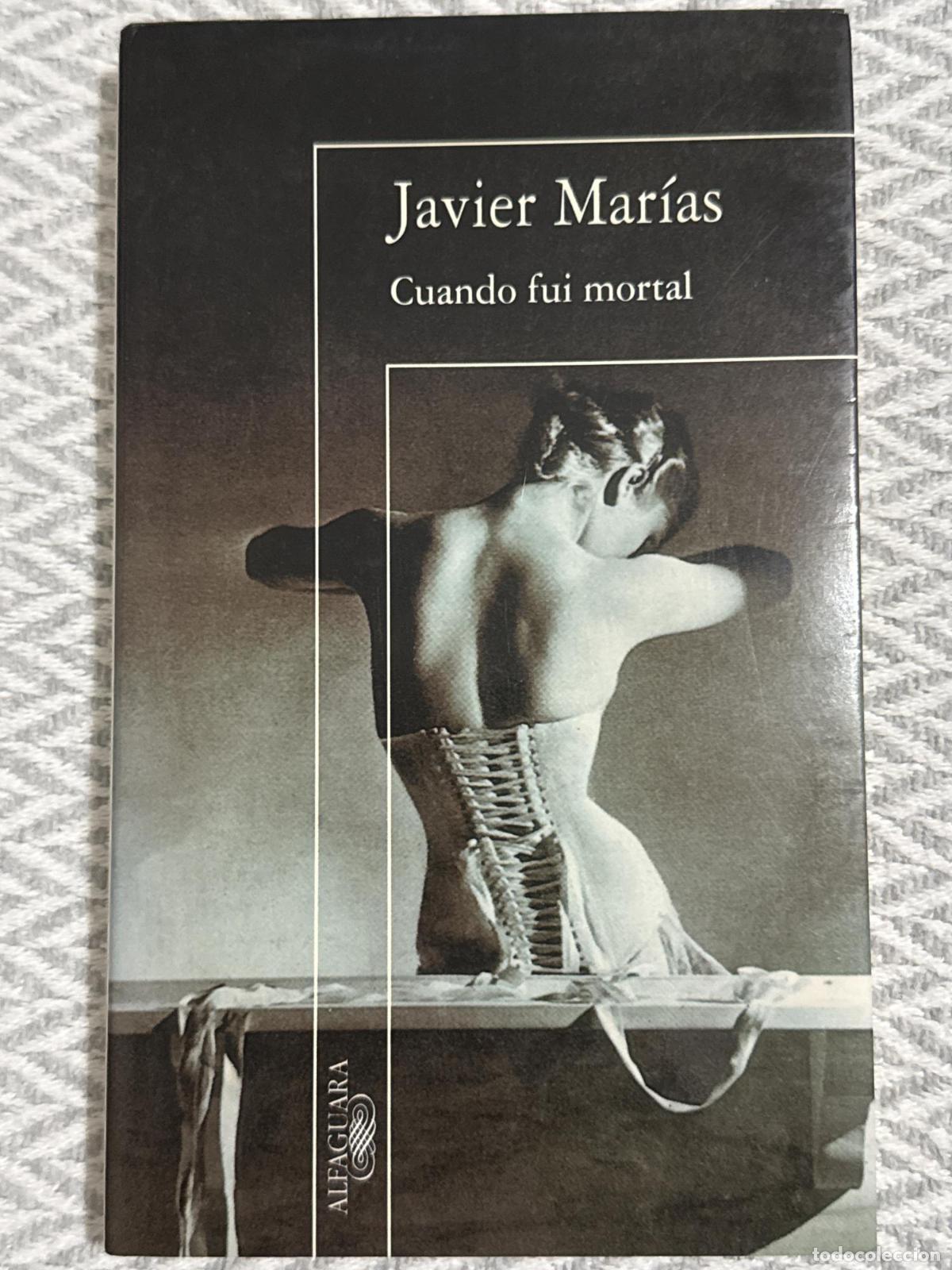 Libros: Cuando fui mortal - Mar&iacute;as, Javier