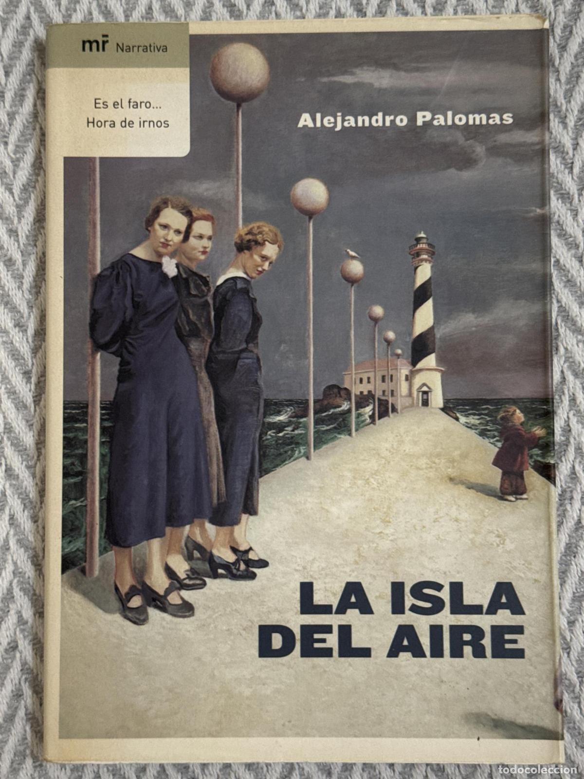 Libros: La isla del aire. Es el faro... Hora de irnos - Alejandro Palomas - Foto 1