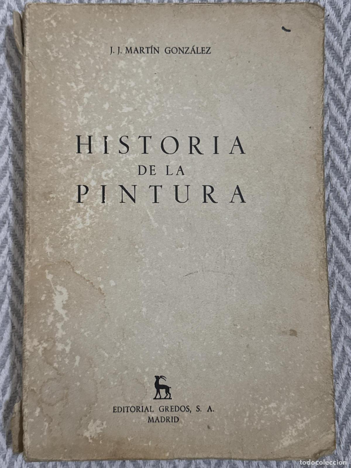 Libri di seconda mano: Historia de la pintura - J. J. Mart&iacute;n Gonz&aacute;lez