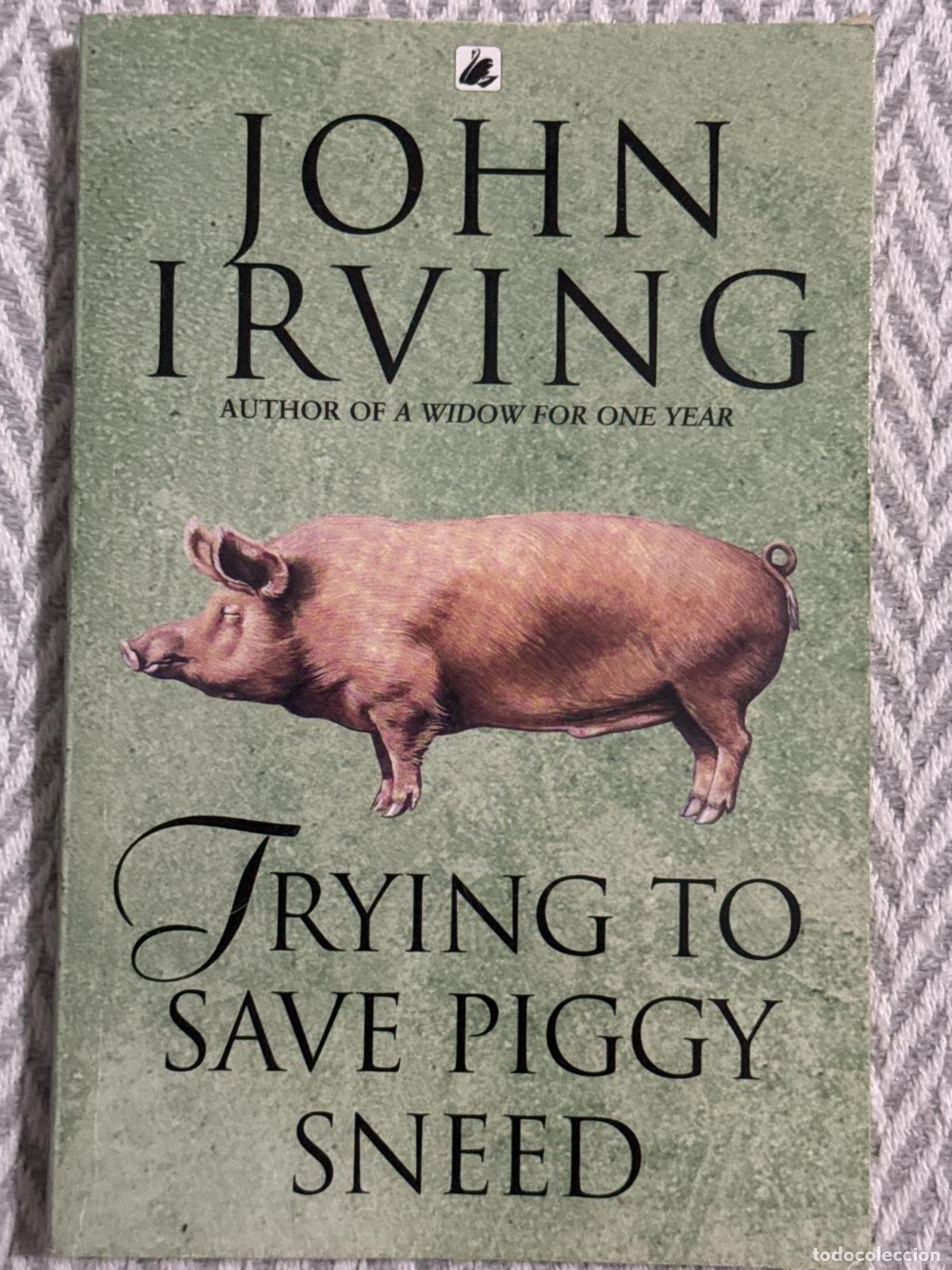 Libros: Trying to save Piggy Sneed - John Irving - Foto 1
