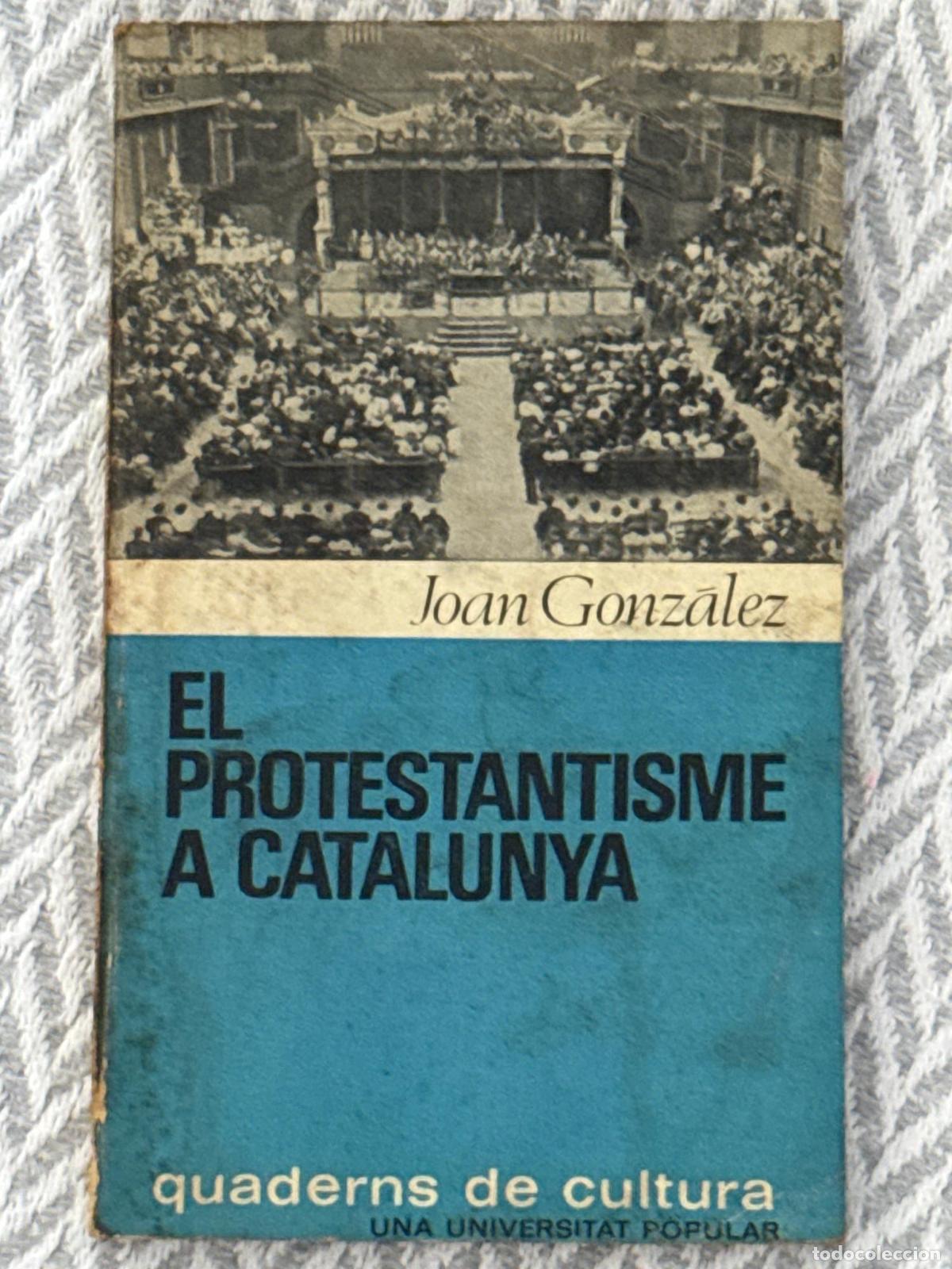 Libros: El protestantisme a Catalunya. Primera edici&oacute; - Joan Gonz&aacute;lez
