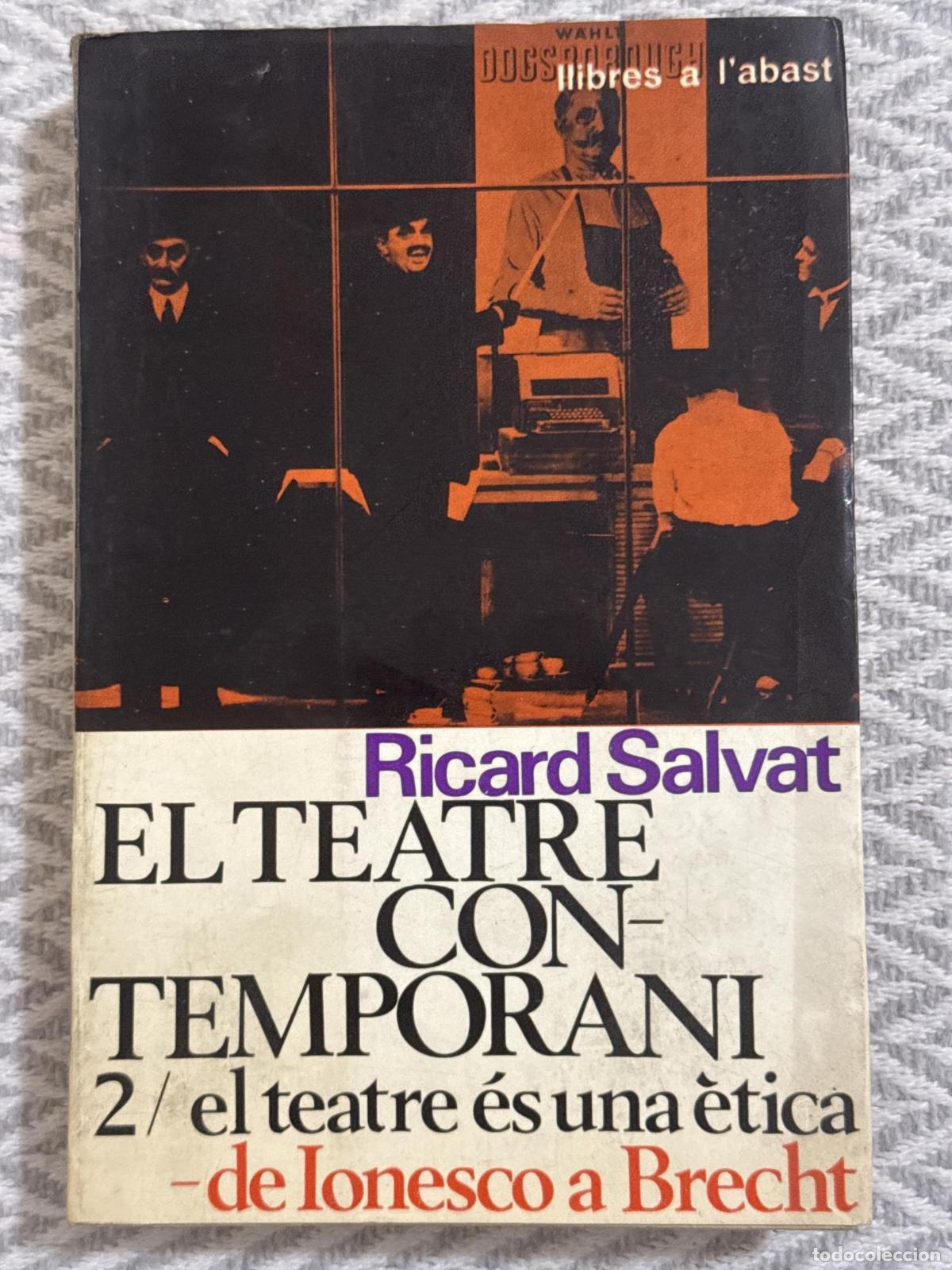 Libri di seconda mano: El teatre contemporani. 2 El teatre &eacute;s una &eacute;tica? - Ricard Salvat