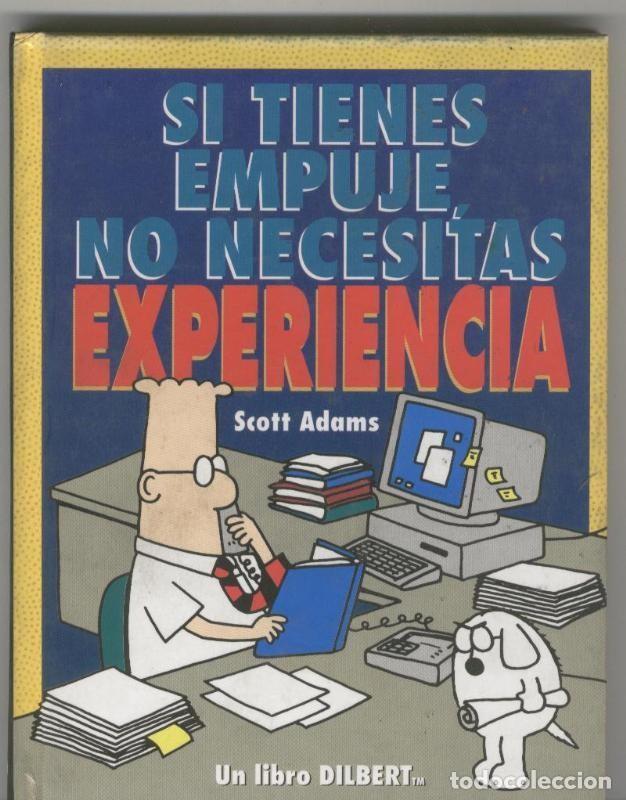books: Si tienes empuje no necesitas experiencia: un libro Dilbert - Scott Adams
