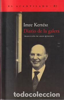 Libros: Diario de la galera - Imre Kert&eacute;sz - Foto 1