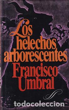 Libros: Los helechos arborescentes - Francisco Umbral - Foto 1