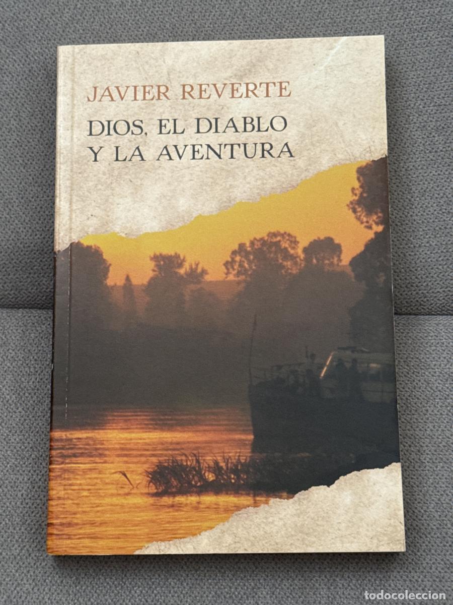 Libros: Dios, El diablo y la Aventura - Javier Reverte - Foto 1