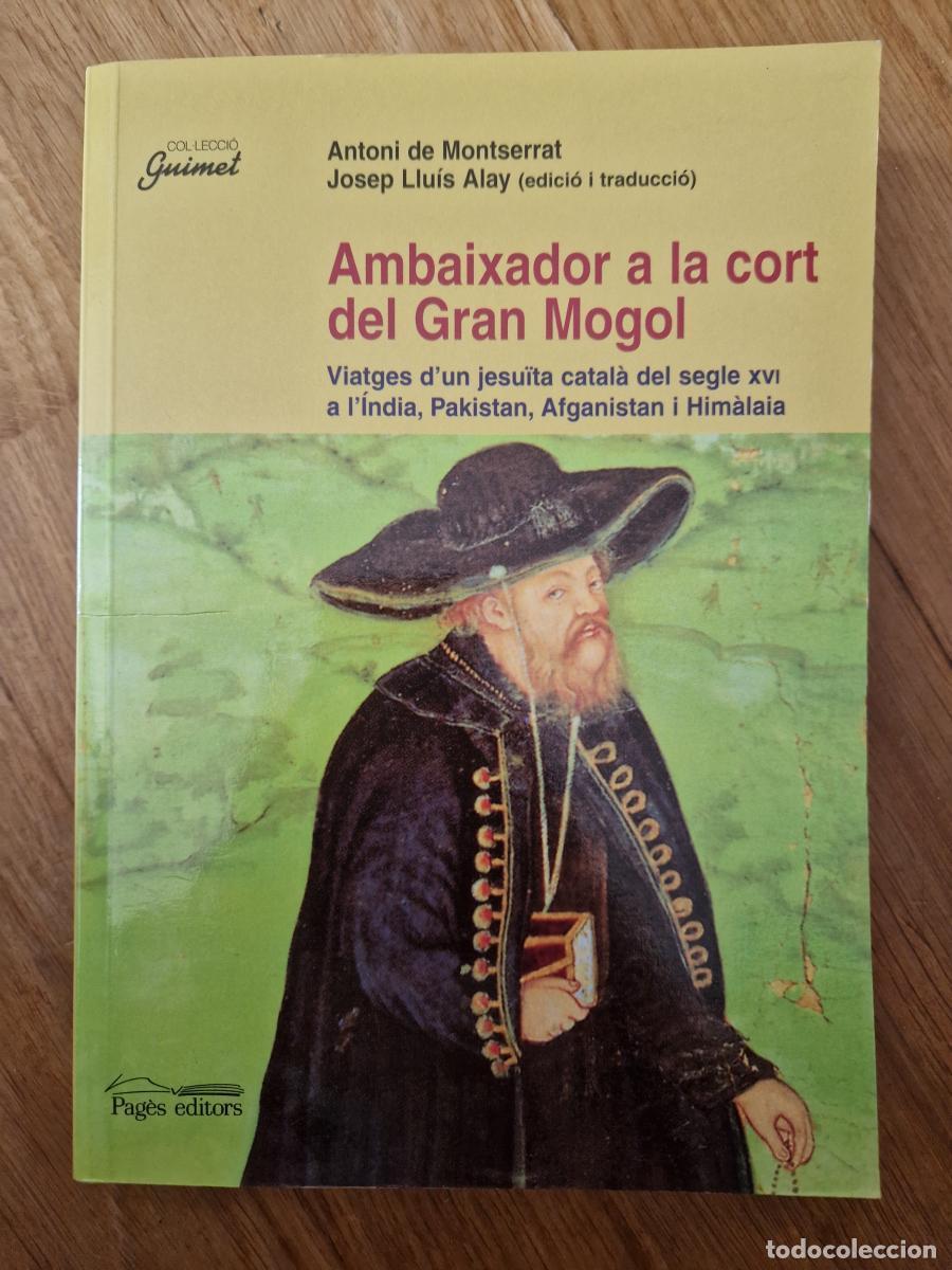 Libros: Ambaixador a la cort del Gran Mogol - Antoni De Montserrat - Foto 1