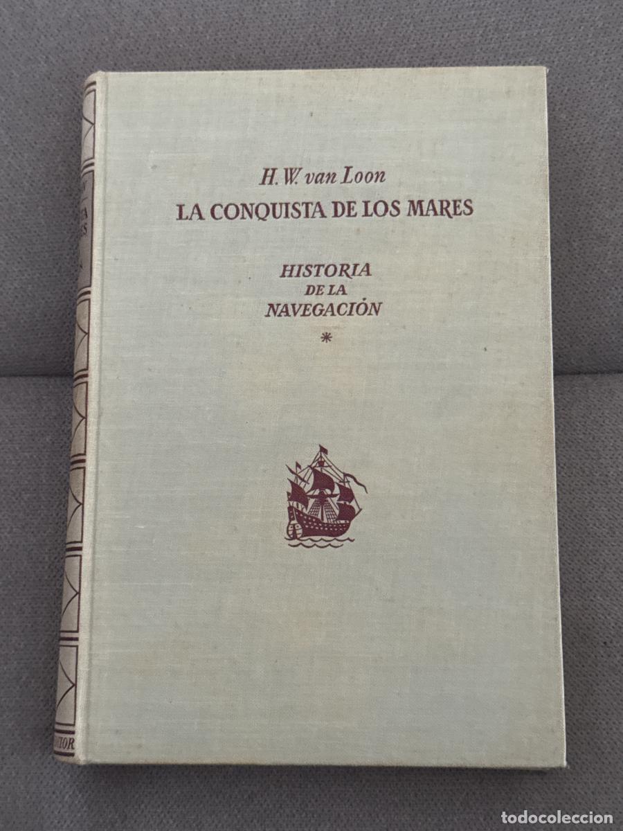 B&uuml;cher: La conquista de los mares. Historia de la navegaci&oacute;n. - H. W. Van Loon