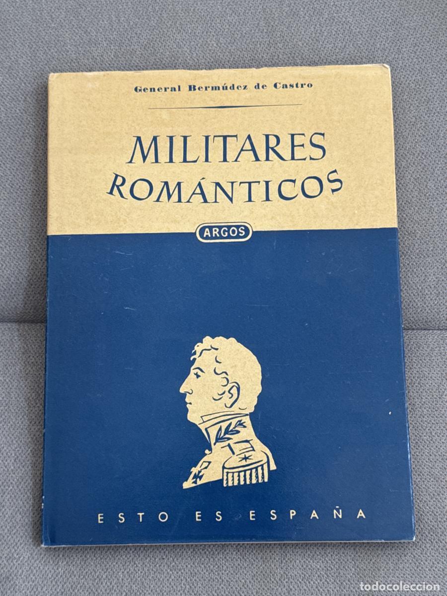 B&uuml;cher: Militares rom&aacute;nticos - General Berm&uacute;dez De Castro