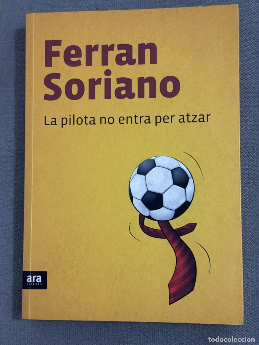 books: La pilota no entra per atzar - Ferran Soriano