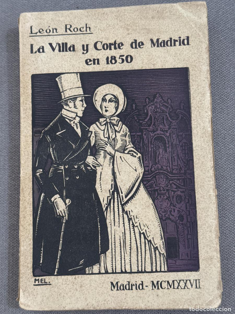 Libri di seconda mano: La villa y corte de Madrid en 1850. Cr&oacute;nica Retrospectiva de hace tres cuartos de siglo. - Le&oacute;n Roch