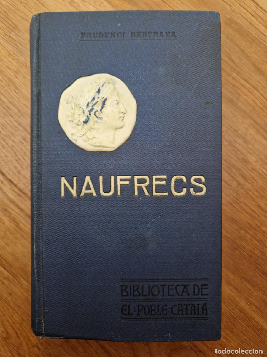 B&uuml;cher: Naufrecs. Relat contemporani (Primera Edici&oacute;) - Prudenci Bertrana