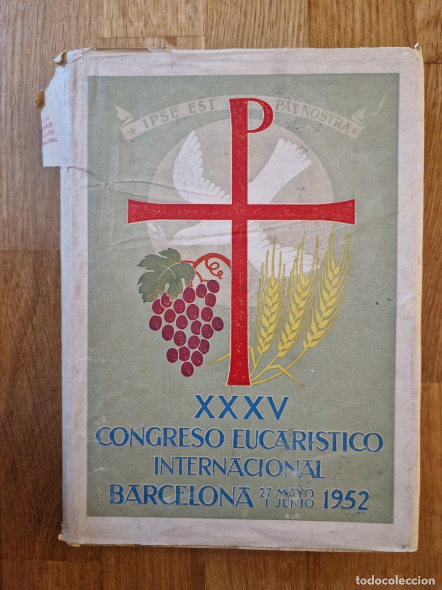 B&uuml;cher: XXXV Congreso eucar&iacute;stico internacional. Barcelona 27 mayo-1junio 1952. Cr&oacute;nica Gr&aacute;fica -