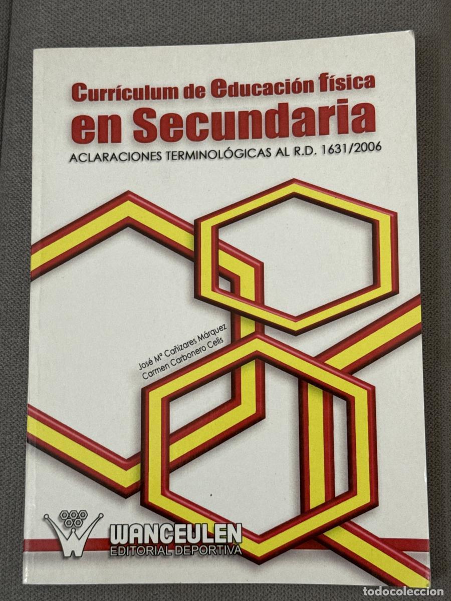 Libros: Curr&iacute;culum de educaci&oacute;n f&iacute;sica en secundaria - Ca&ntilde;izares M&aacute;rquez, Jos&eacute; Mar&iacute;a / Carbonero Celis, Carm