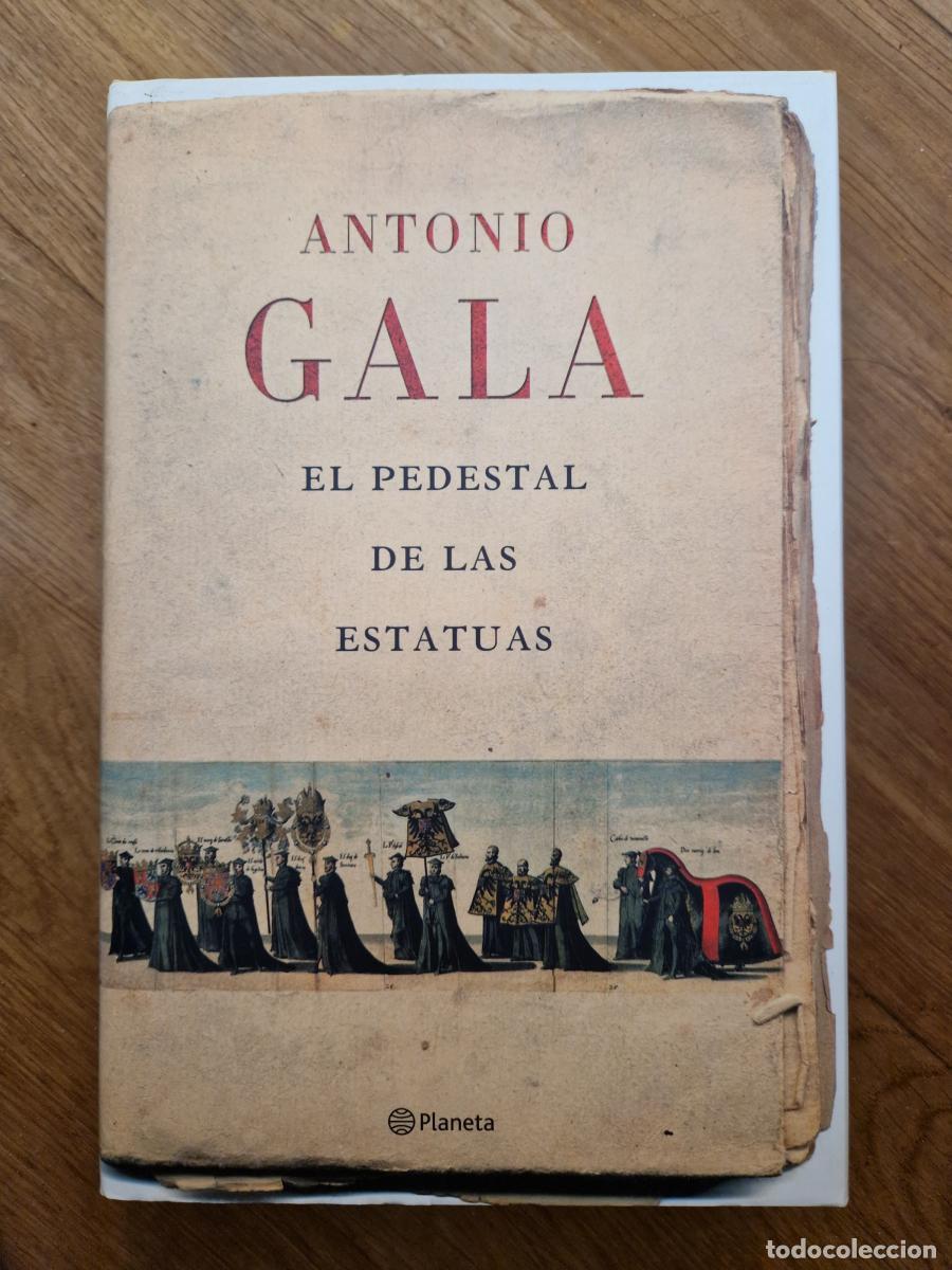 Libros: El pedestal de las estatuas - Gala, Antonio