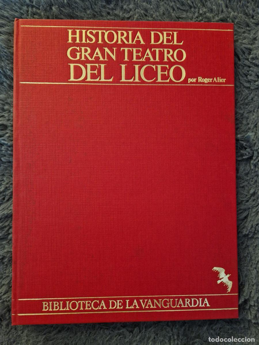 Libros: Historia del Gran Teatro del Liceo - Roger Alier - Foto 1