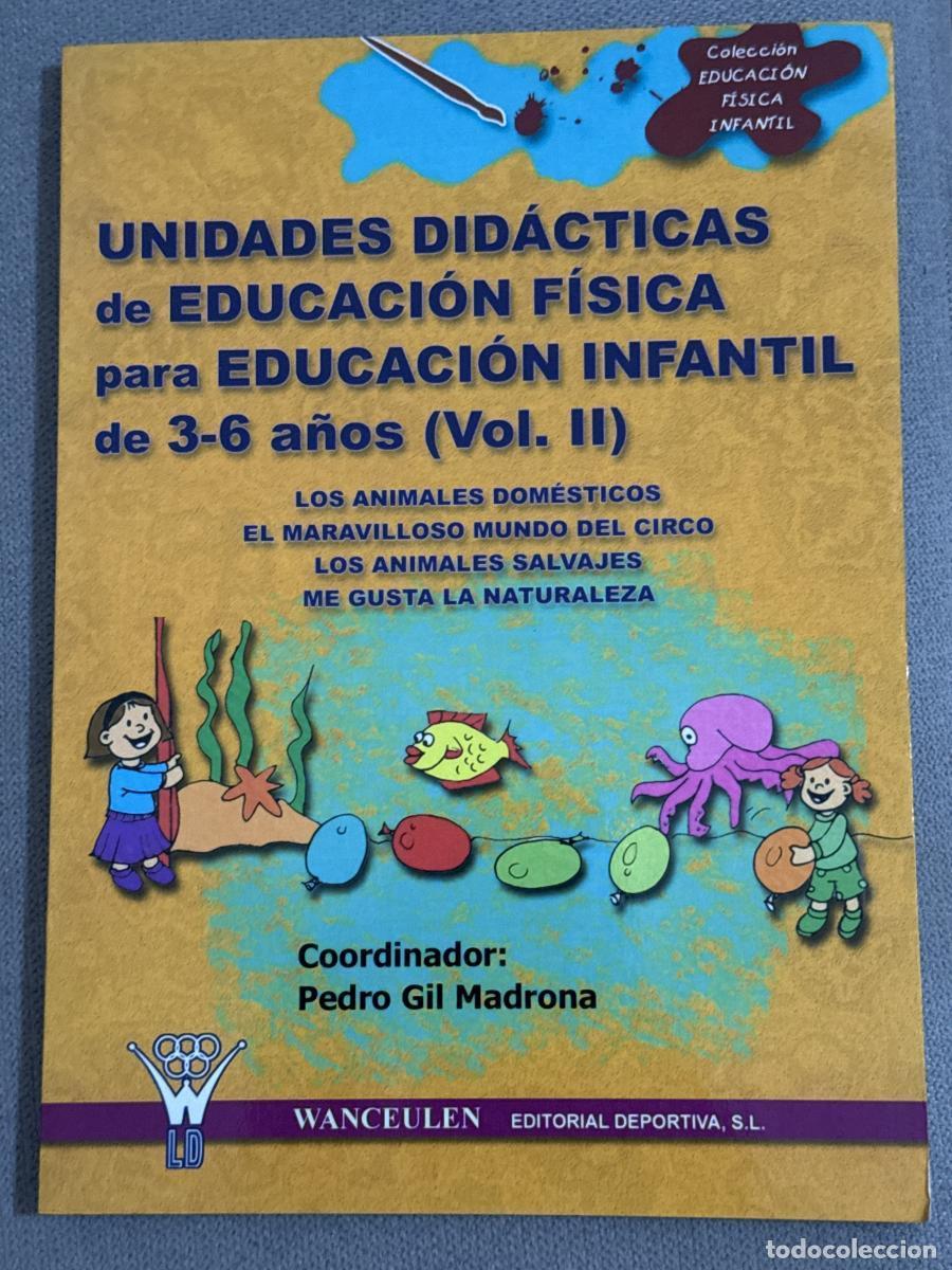 Libri di seconda mano: Educaci&oacute;n F&iacute;sica, Educaci&oacute;n Infantil, 3 a 6 a&ntilde;os. Unidades did&aacute;cticas - Pedro Gil Madrona -coordinad