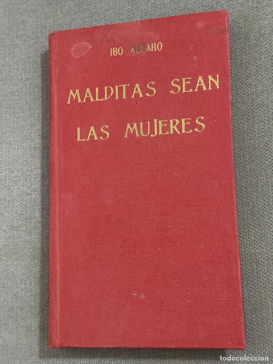 Libros: MALDITAS SEAN LAS MUJERES - Manuel Ibo Alfaro