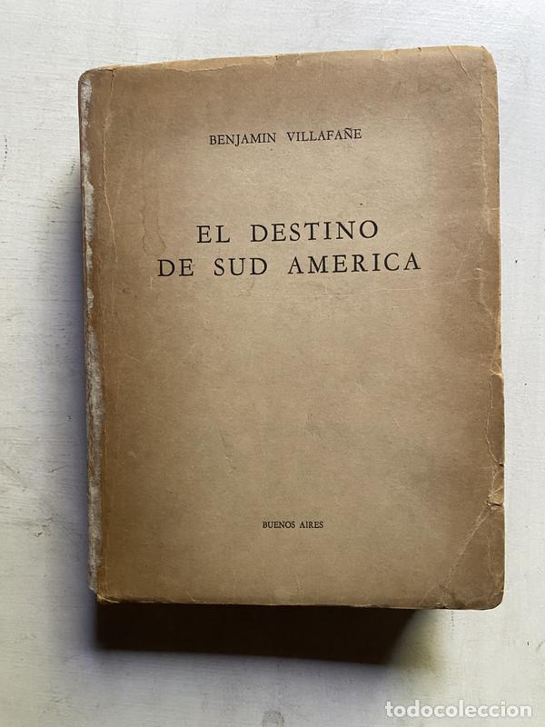 Libros: El destino de Sud America - Villafa&ntilde;e Benjamin - Foto 1