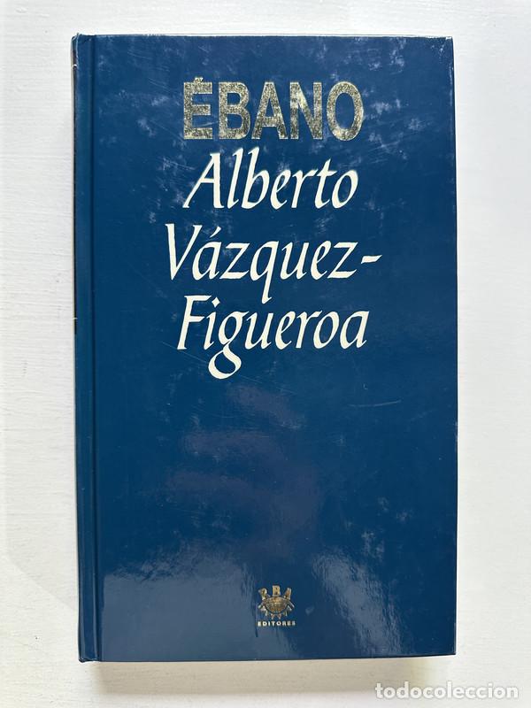 Libros: ebano - Vazquez-Figueroa Alberto - Foto 1