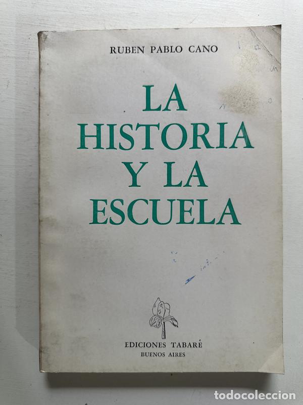 Libros: La historia y la escuela - Cano Ruben Pablo - Foto 1