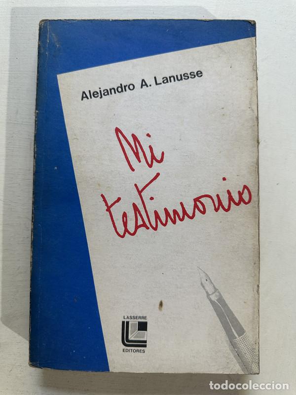 Libros: Mi testimonio - Lanusse Alejandro A. - Foto 1