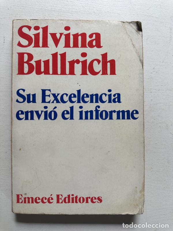 Libros: Su excelencia envio el informe - Bullrich Silvina - Foto 1
